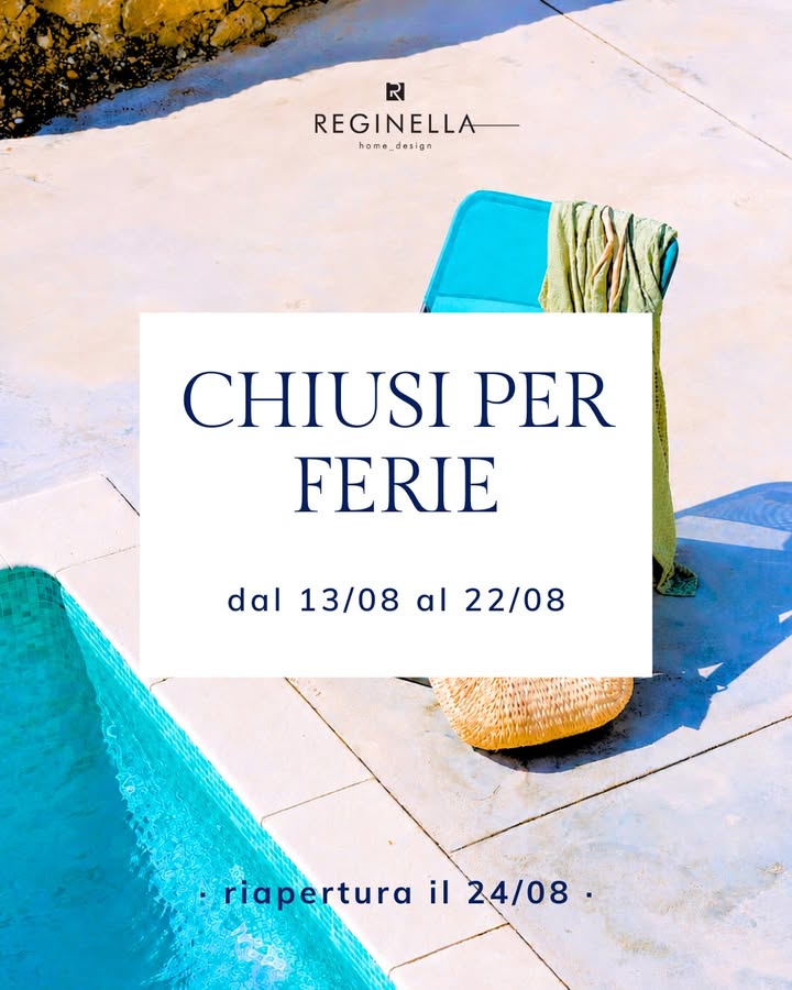 ☀️ Pausa estiva
Vi informiamo che Reginella Home Design resterà chiusa